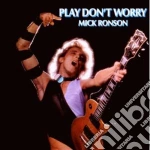 Mick Ronson - Play Don't Worry cd