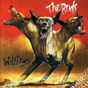 Rods (The) - Wild Dogs cd musicale di The Rods