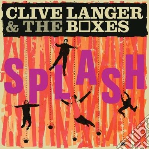 Clive Langer & The Boxes - Splash.. And Beyond cd musicale di Clive/the bo Langer