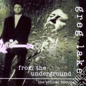 Greg Lake - From The Underground Vol.1 cd musicale di Greg Lake