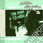 Little Angels - Too Posh To Mosh cd