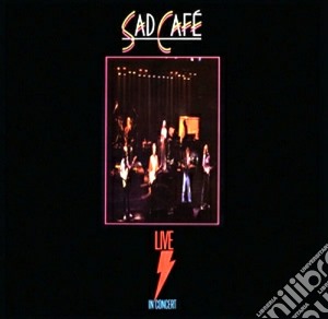 Sad cafe' live cd musicale di Cafe' Sad
