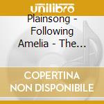 Plainsong - Following Amelia - The 1972 Recordings And More cd