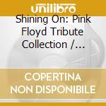 Shining On: Pink Floyd Tribute Collection / Various (3Cd Clamshell Box) cd