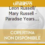 Leon Russell/ Mary Russell - Paradise Years 1976-1981 cd