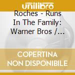 Roches - Runs In The Family: Warner Bros / Rykodisc Albums (3 Cd) cd