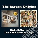 Barron Knights - Night Gallery & Teach The World To Laugh (2 Cd)