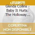 Glenda Collins - Baby It Hurts: The Holloway Road Sessions (3 Cd) cd