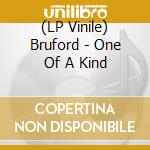 (LP Vinile) Bruford - One Of A Kind vinile