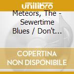 Meteors, The - Sewertime Blues / Don't Touch cd