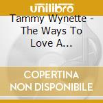 Tammy Wynette - The Ways To Love A Man/Tammy'S Touch/My Elusive Dreams/Inspirations 4 Albums On 2Cds cd