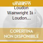 Loudon Wainwright Iii - Loudon Wainwright Iii/Album Ii - 2 Albums On 1Cd cd musicale