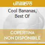 Cool Bananas, Best Of cd