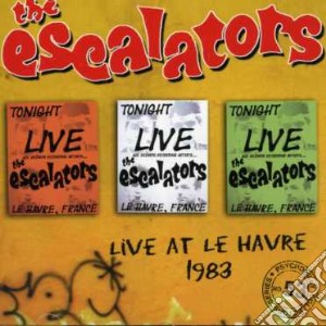 Escalators - Live At Le Havre 1983 cd musicale di ESCALATORS