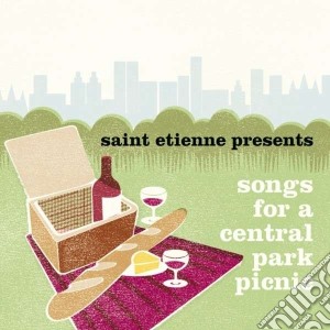 Saint Etienne Presents Songs For A Central Park Picnic cd musicale