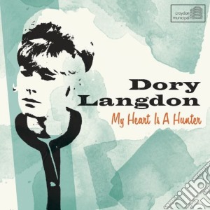 Dory Langdon - My Heart Is A Hunter cd musicale di Dory Langdon