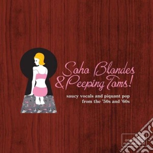 Soho Blondes & Peeping Toms! cd musicale