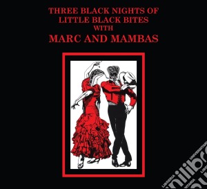 Three black nights of little black b cd musicale di Marc and the mambas