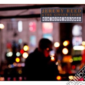 Jeremy And The Ginger Lig Reed - Big City Dilemma cd musicale di Jeremy & the g Reed