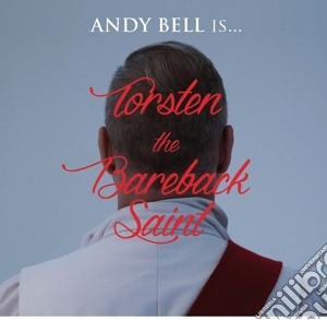 Andy Bell - Torsten The Bareback Saint (2 Cd) cd musicale di Bell, Andy