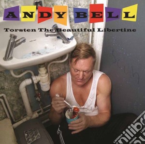 Andy Bell - Torsten The Beautiful Libertine cd musicale di Andy Bell