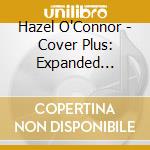 Hazel O'Connor - Cover Plus: Expanded Edition cd