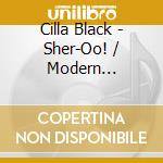 Cilla Black - Sher-Oo! / Modern Priscilla (2 Cd) cd musicale di Cilla Black