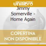 Jimmy Somerville - Home Again cd