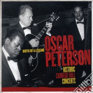 Oscar Peterson - Historic Carnagie Hall Concerts cd musicale di Oscar Peterson