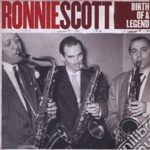 Scott, Ronnie - Great Scott-birth Of A Legend cd musicale di Ronnie Scott
