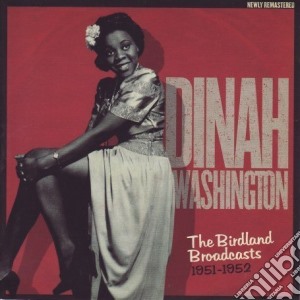 Dinah Washington - Birdland Broadcasts 1951-1952 cd musicale di Dinah Washington