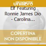 Elf Featuring Ronnie James Dio - Carolina County Ball