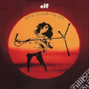 Elf Featuring Ronnie James Dio - Trying To Burn The Sun cd musicale di Elf Featuring Ronnie James Dio