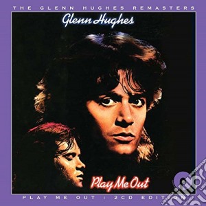 Glenn Hughes - Play Me Out: Expanded Edition (2 Cd) cd musicale di Glenn Hughes