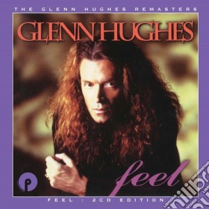 Glenn Hughes - Feel - Remastered & Expanded Edition (2 Cd) cd musicale di Glenn Hughes