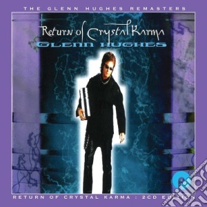 Glenn Hughes - Return Of Crystal Karma Expanded Edition (2 Cd) cd musicale di Glenn Hughes