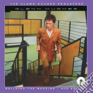 Glenn Hughes - Building The Machine: Remastered & Expanded Edition (2 Cd) cd musicale di Glenn Hughes