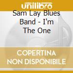 Sam Lay Blues Band - I'm The One