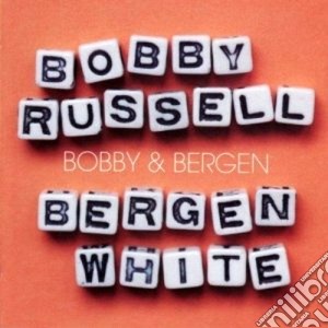 Bobby Russell & Bergen White - Bobby & Bergen cd musicale di Bobby & whi Russell