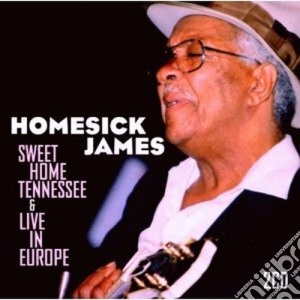 Homesick, James - Sweet Home Tennessee/live In Europe (2 Cd) cd musicale di James Homesick