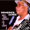 Homesick, James - Sweet Home Tennessee/live In Europe (2 Cd) cd
