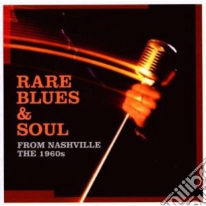 Rare Blues & Soul From Nashville Vol.1 cd musicale di ARTISTI VARI