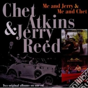 Chet Atkins & Jerry Reed - Me And Jerry / Me And Chet cd musicale di Chet & reed Atkins