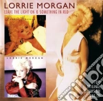 Lorrie Morgan - Leave The Light On / Something In Red cd