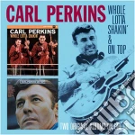 Carl Perkins - Whole Lotta Shakin' / On Top cd