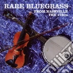 Rare Bluegrass From Nashville: The 1960s cd