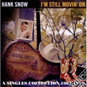 Hank Snow - I'm Still Movin' On (2 Cd) cd musicale di Hank Snow