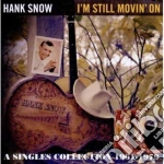 Hank Snow - I'm Still Movin' On (2 Cd) cd