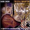 Hank Snow - I'm Still Movin' On (2 Cd) cd