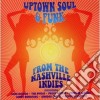 Uptown soul & funk from the nashville cd